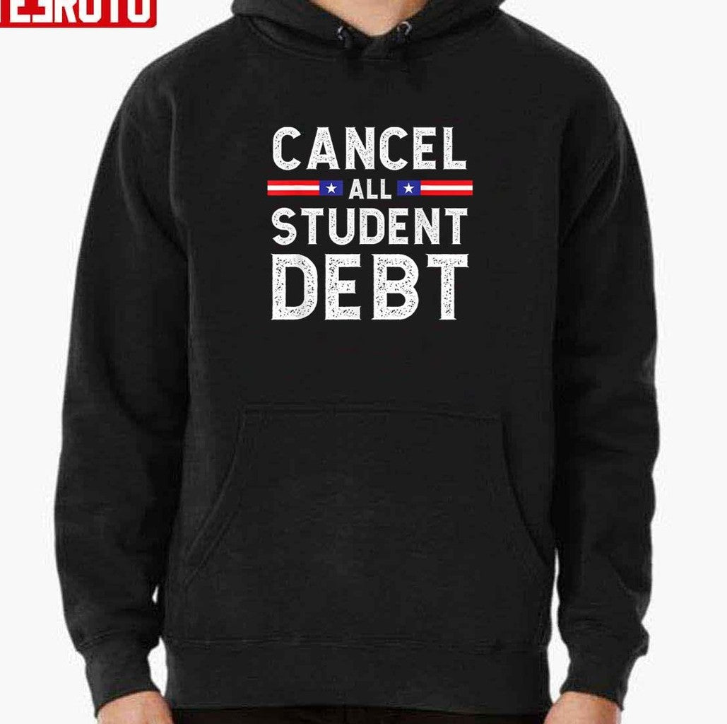 Quote Cancel All Student Debt Student Loan Forgiveness Recipient Unisex T-shirt