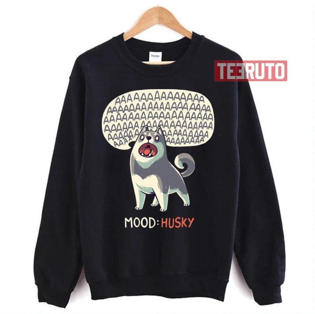 Mood Husky Funny Dog Howling Siberian Unisex Sweatshirt