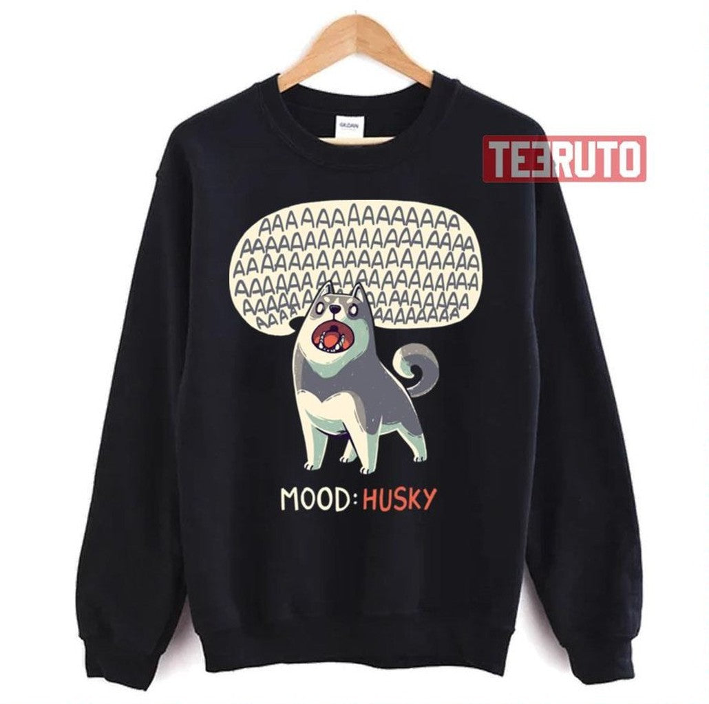 Mood Husky Funny Dog Howling Siberian Unisex Sweatshirt