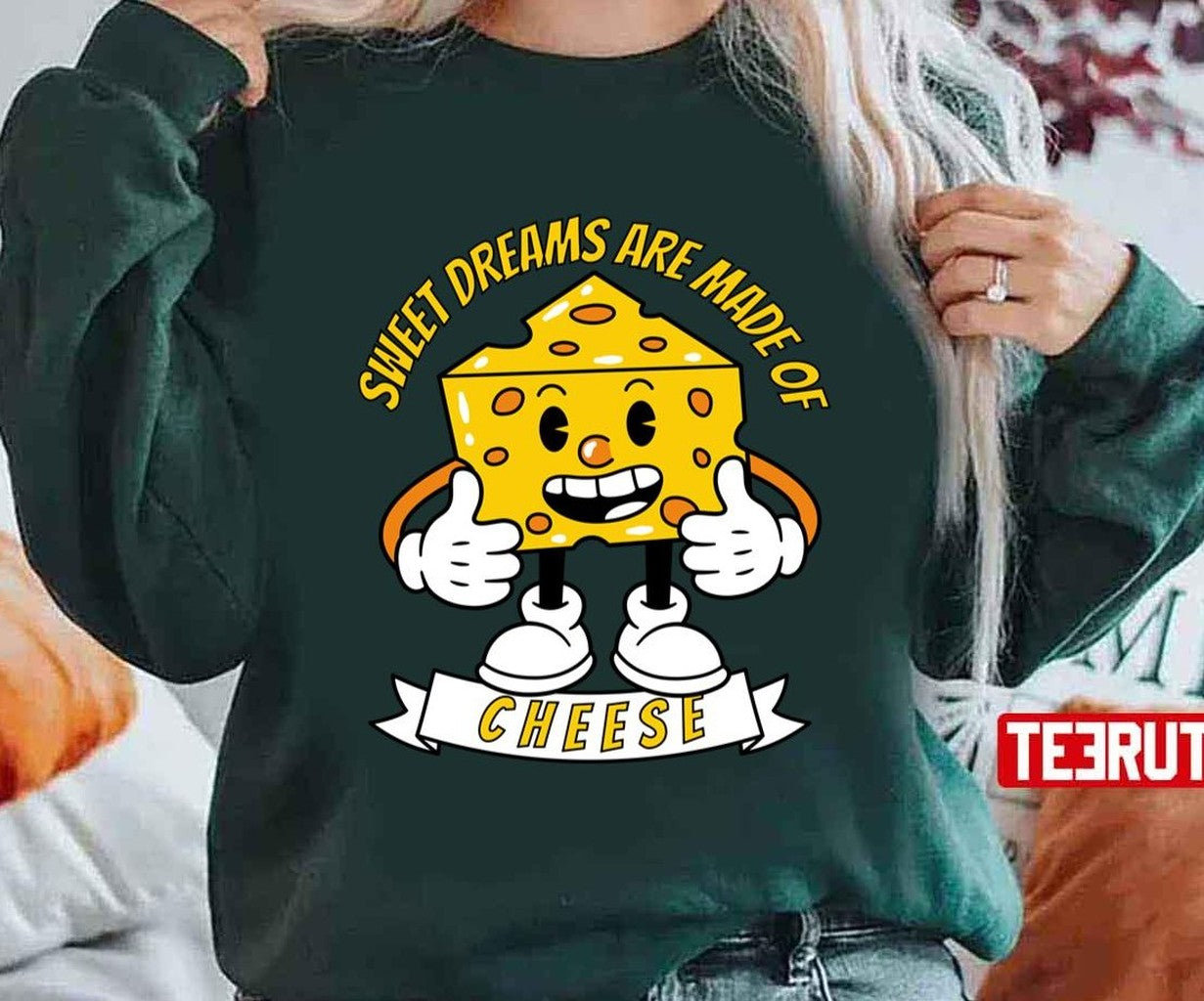 Sweet Dreams Are Made Of Cheese Classic Unisex T-Shirt