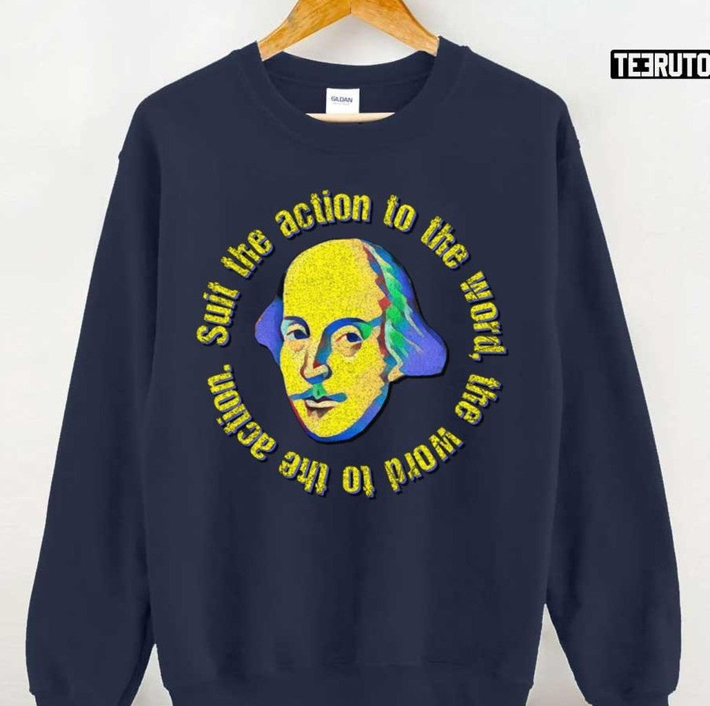Suit The Word To The Action The Rehearsal Unisex T-Shirt