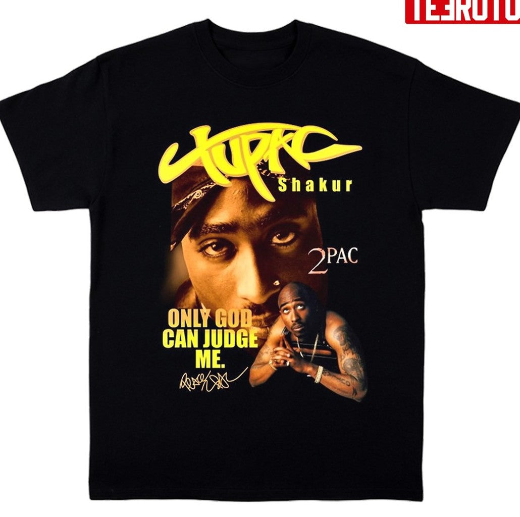 2pac Only God Can Judge Me Tupac Rap Music Unisex T-Shirt