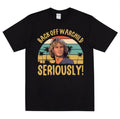 Seriously Point Break Back Off Warchild Unisex T-Shirt