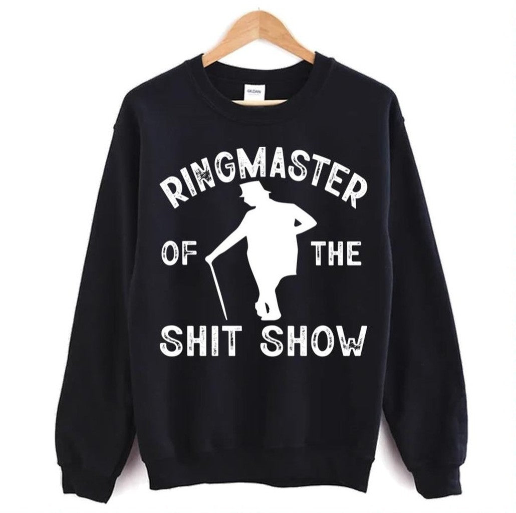 Ringmaster Of The Shit Show Circus Unisex Sweatshirt