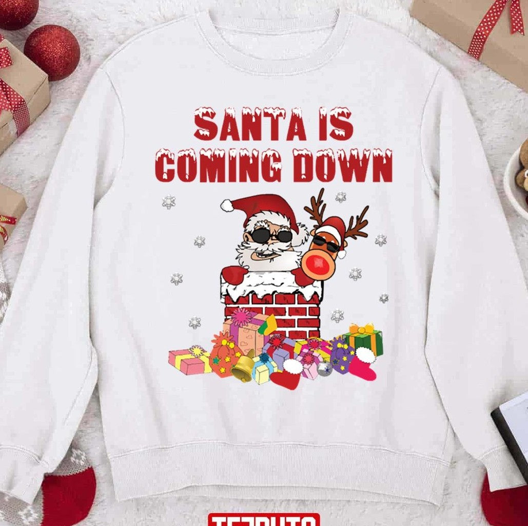 Santa Is Coming Down The Chimney Unisex Sweatshirt