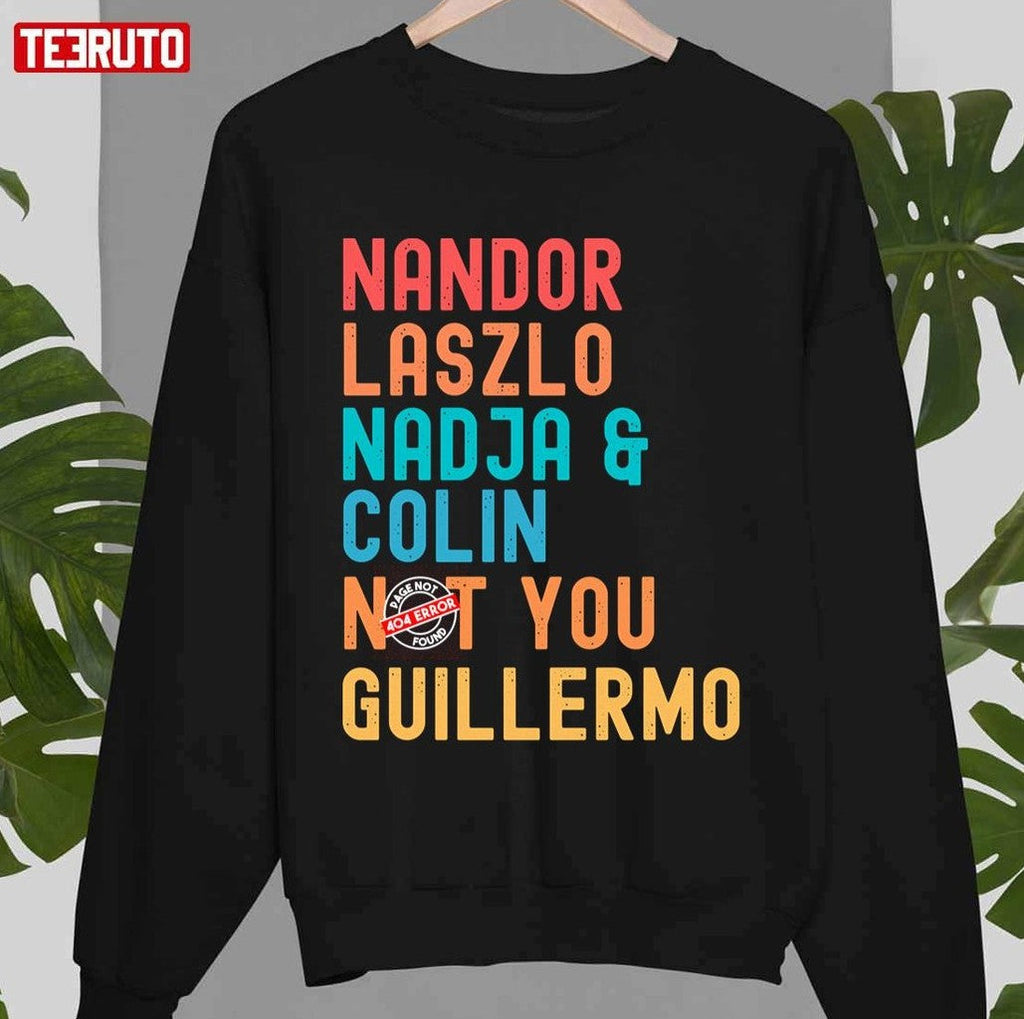 Nandor Laszlo Nadja And Colin Not You Guillermo We Do In The Shadows Unisex T-Shirt