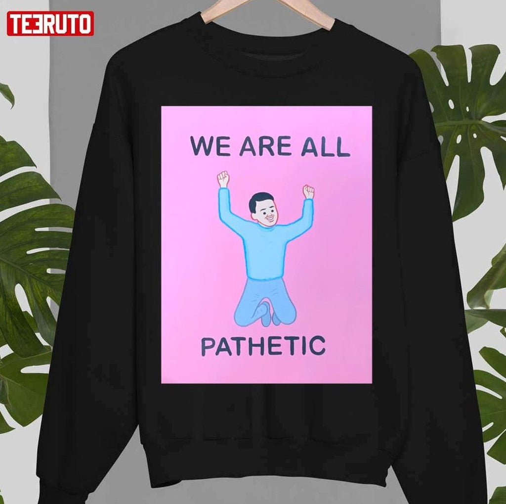 Art We Are All Pathetic Joan Cornella Unisex T-Shirt