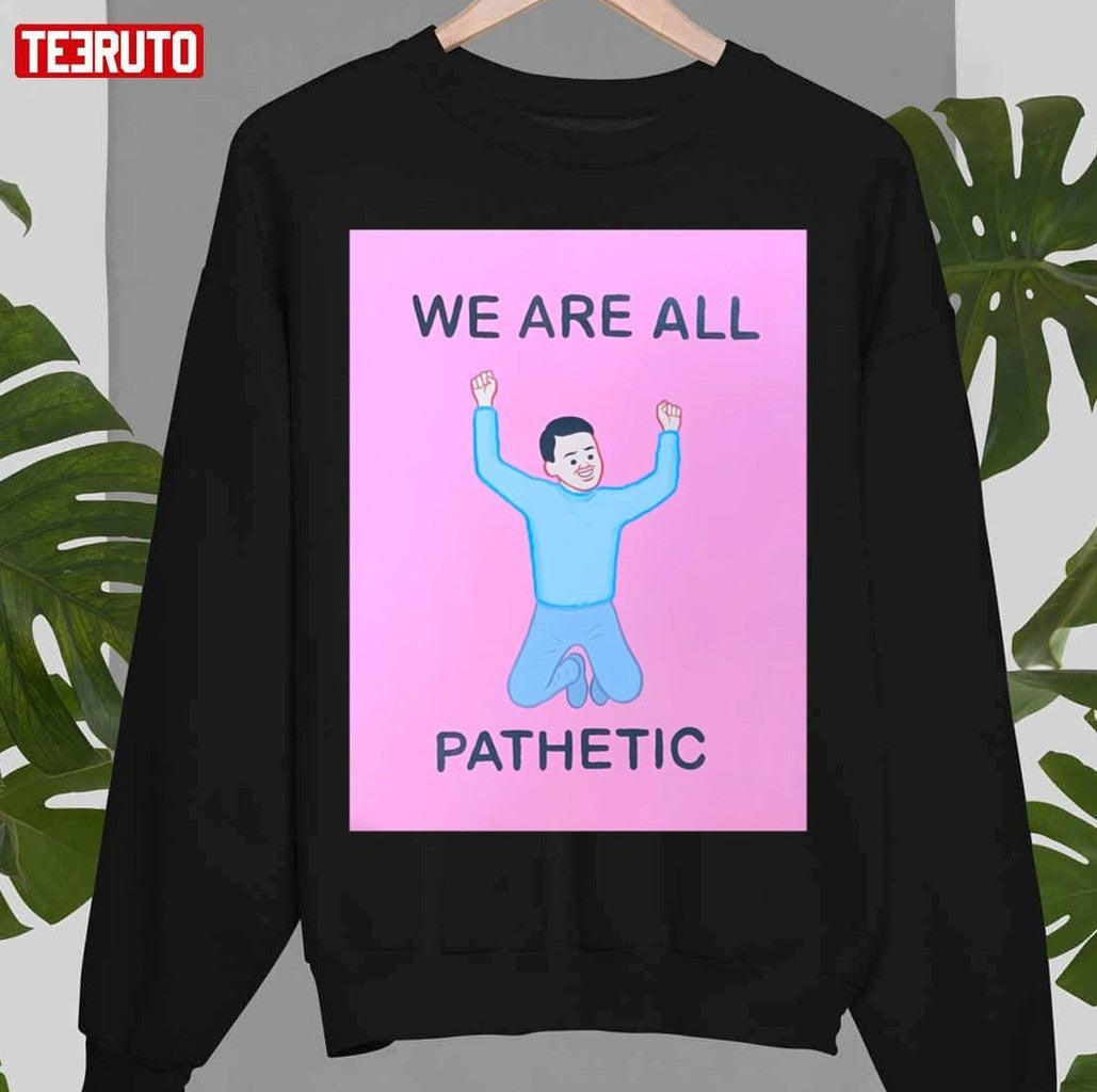 Art We Are All Pathetic Joan Cornella Unisex T-Shirt