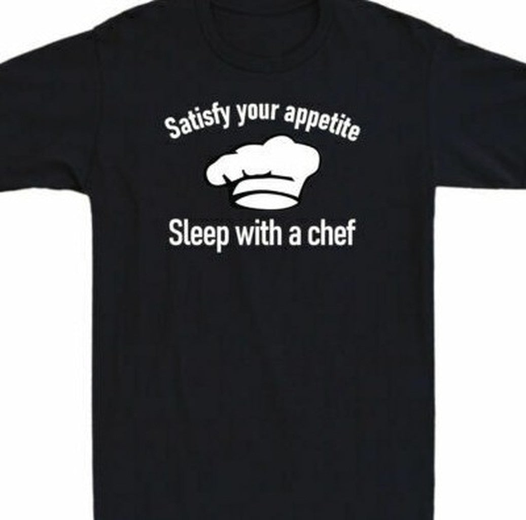 Satisfy Your Appetite Sleep With A Chef Unisex T-Shirt