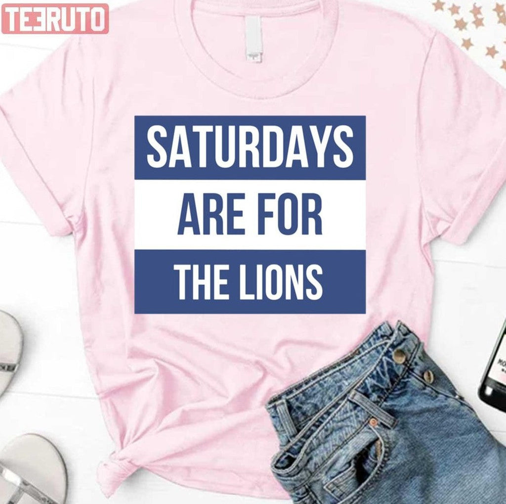 Saturdays Are For The Lions Unisex T-Shirt