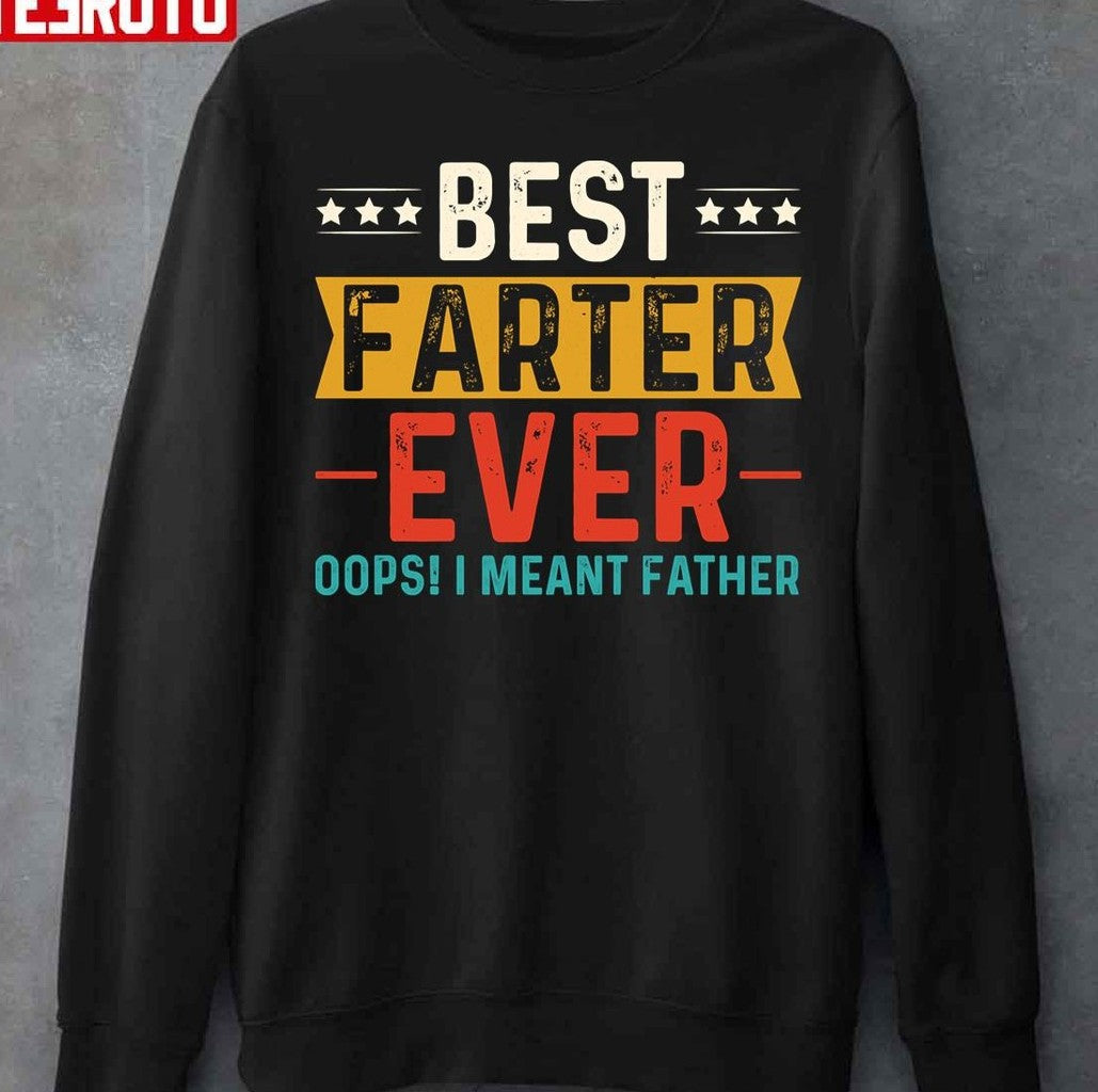 Best Farter Father Actually Both Funny Unisex T-Shirt