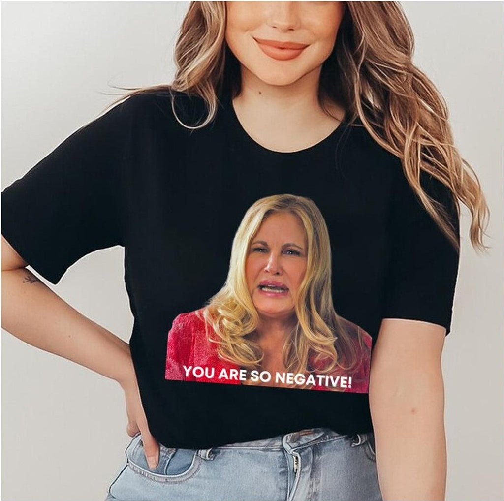 Tanya Mcquoid Hunt You Are So Negative Unisex T-Shirt