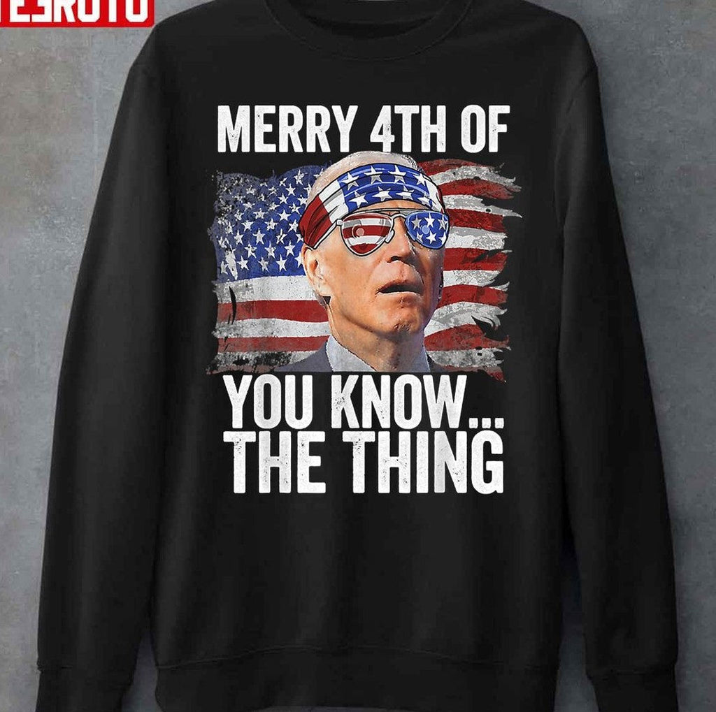 Biden Dazed Merry 4th Of You KnowThe Thing Unisex T-Shirt