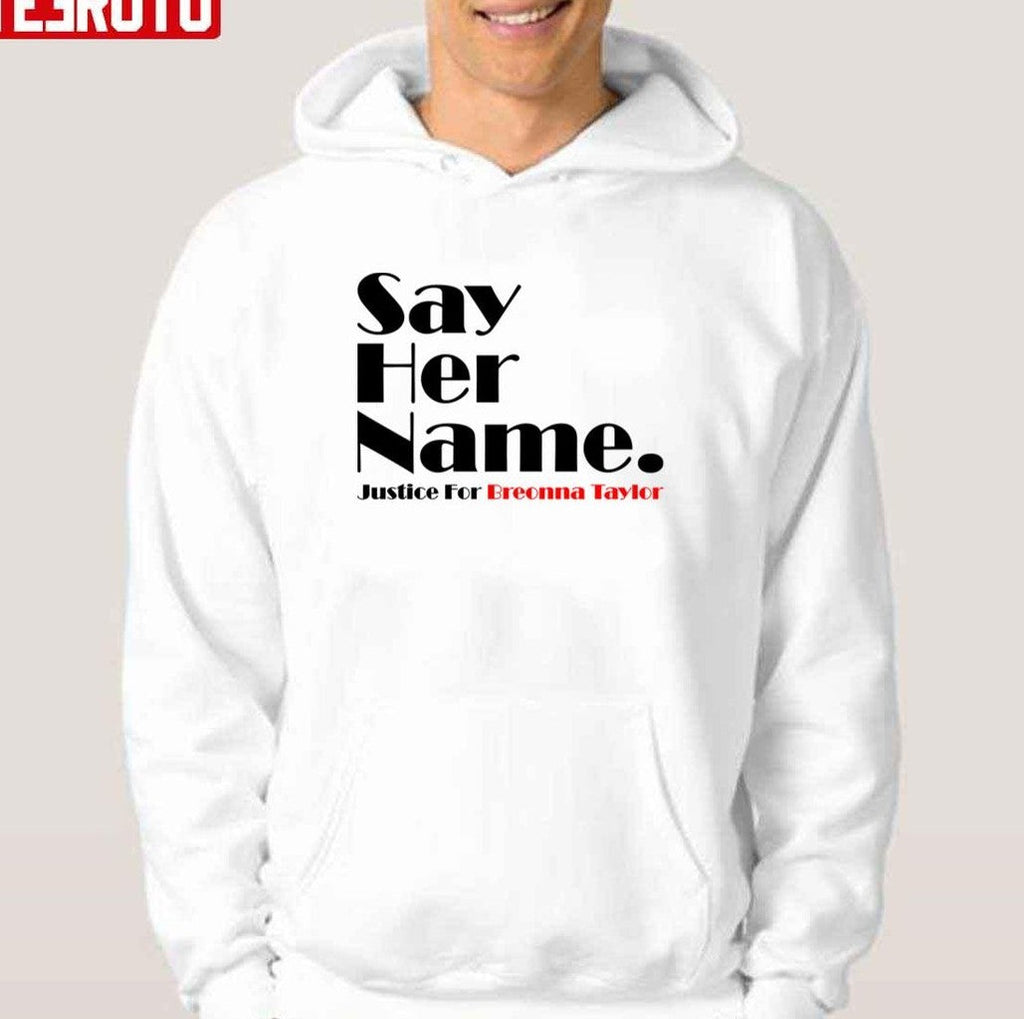 Say Her Name Breonna Taylor Unisex Sweatshirt