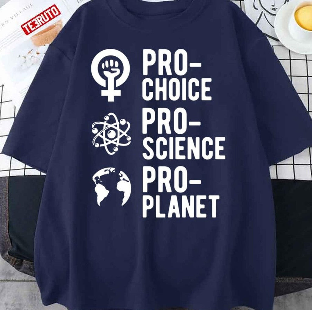 Prochoice Proscience Proplanet Save The Planet Unisex T-Shirt
