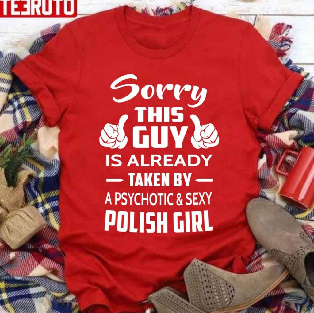 Sorry This Guy Is Taken By A Sexy Polish Girl Unisex Sweatshirt