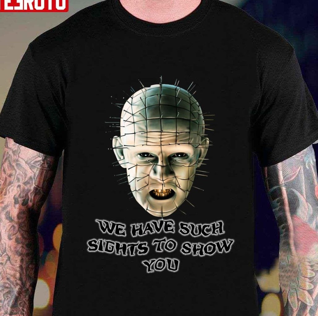 Such Sights To Show You Hellraiser Unisex T-Shirt