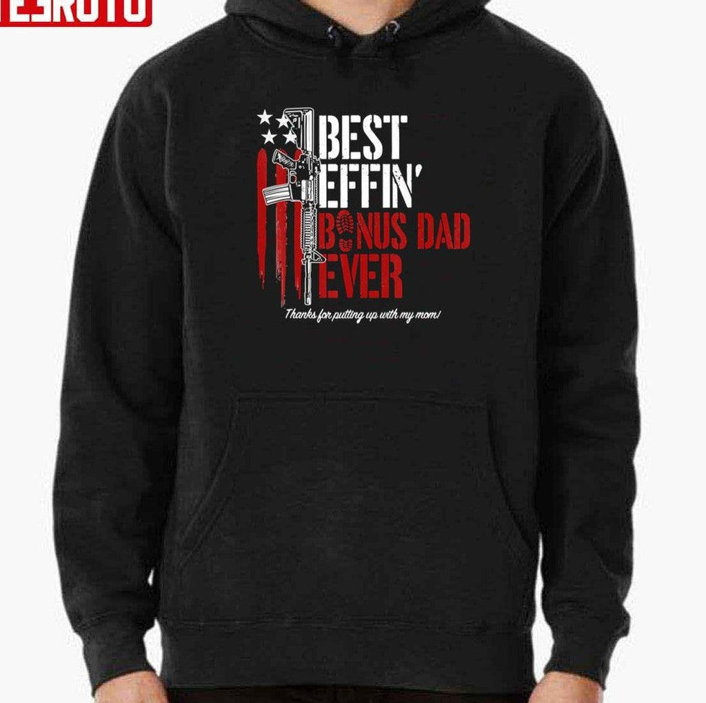 Best Effin’ Bonus Dad Ever Daddy Gun Rights American Flag Unisex T-Shirt