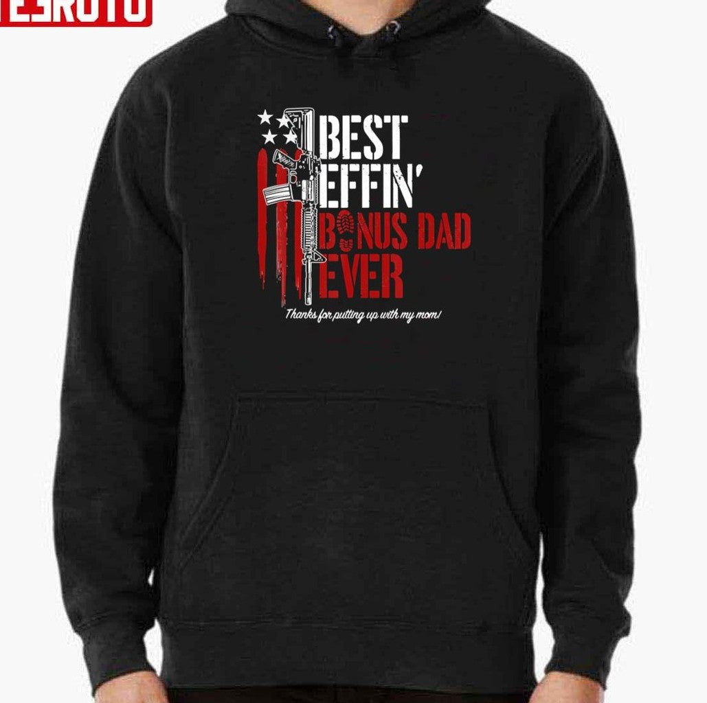 Best Effin’ Bonus Dad Ever Daddy Gun Rights American Flag Unisex T-Shirt