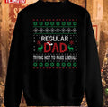 Regular Dad Trying Not To Raise Liberals Christmas Sweatshirt