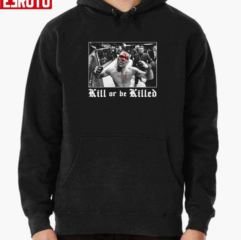 Nate Diaz Kill Or Be Killed Unisex T-shirt