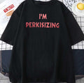 Perkis Power Camp Counselor I'm Perkisizing Fat Tony Lars 90s Vintage Unisex T-Shirt