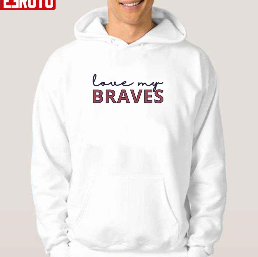 Atlanta Love My Braves Unisex Sweatshirt