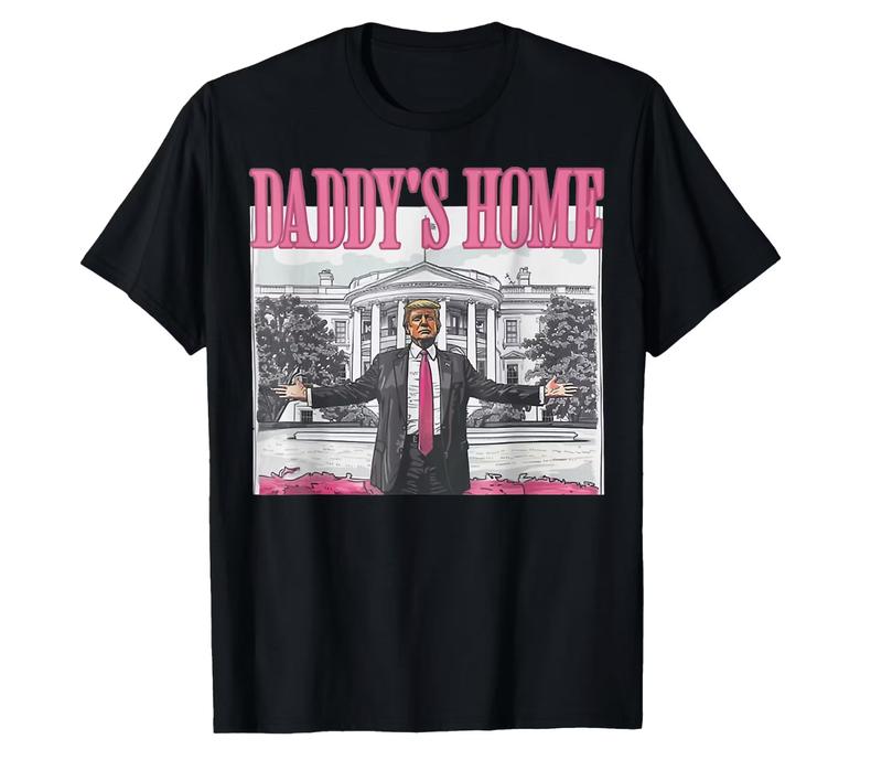 Trump Shirt Daddys Home 2024 Shirt Trump Trump Gift for Republican Gift Funny Trump 2024 Tee Menswear Top Underwear Tshirt Streetwear Man Tropical Crewneck Shortsleeve Round Neck Casual