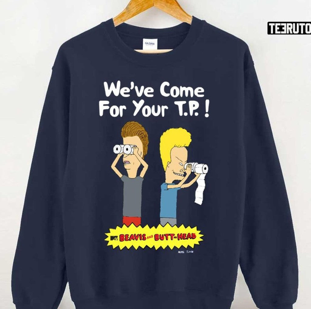 Beavis and Butthead Come For Your TP Unisex Sweatshirt