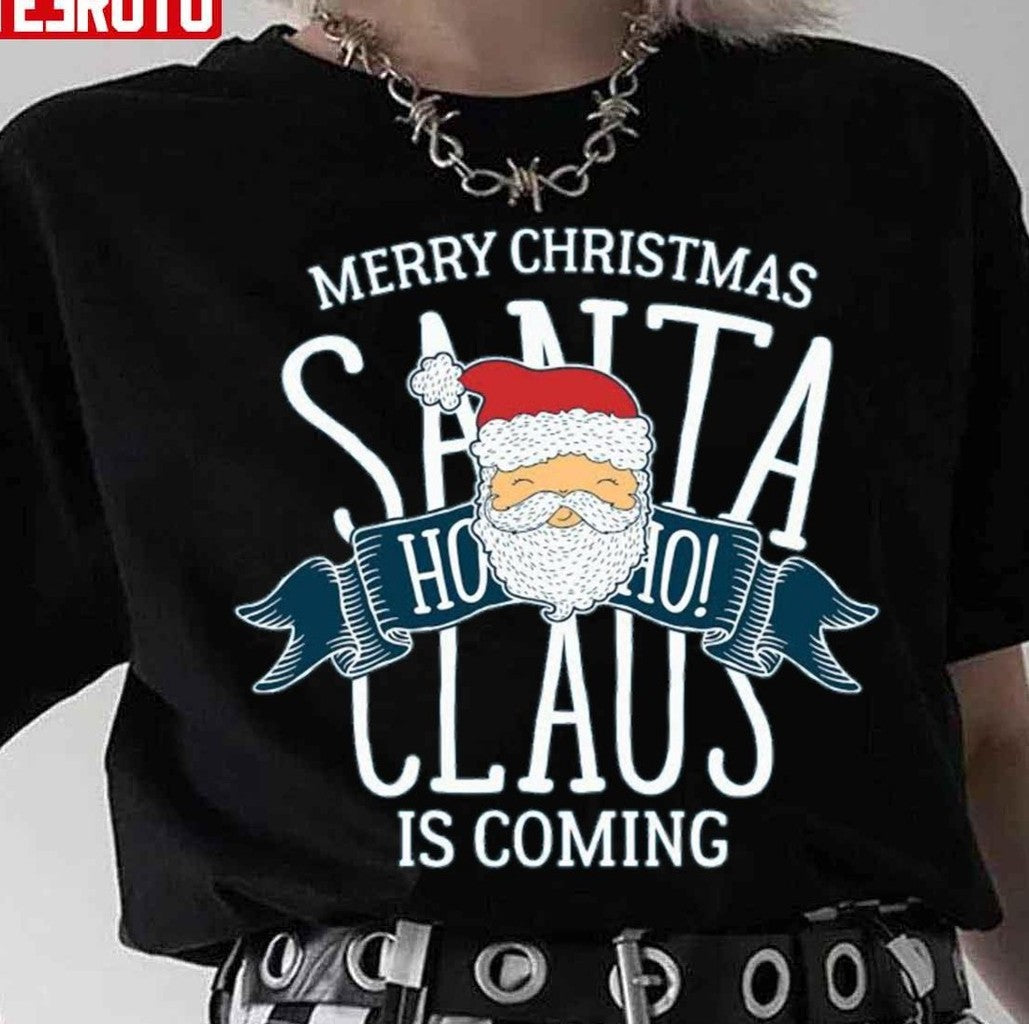 Santa Is Coming Christmas Is Coming Unisex Sweatshirt