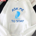 Ask Me To Stay Dawson's Creek Pacey Unisex Hoodie