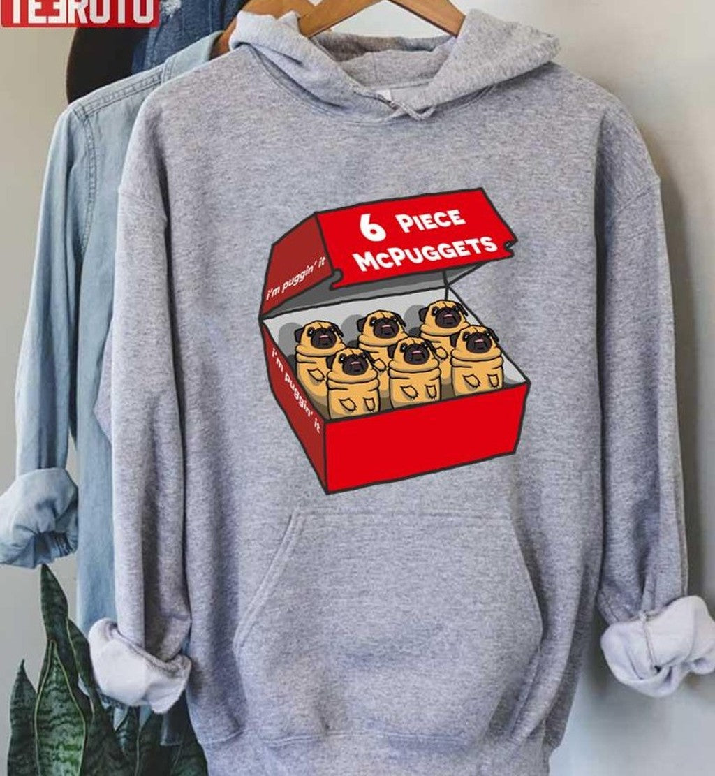 6 Piece Mcpuggets I'm Puggin' It McDonalds Unisex T-shirt