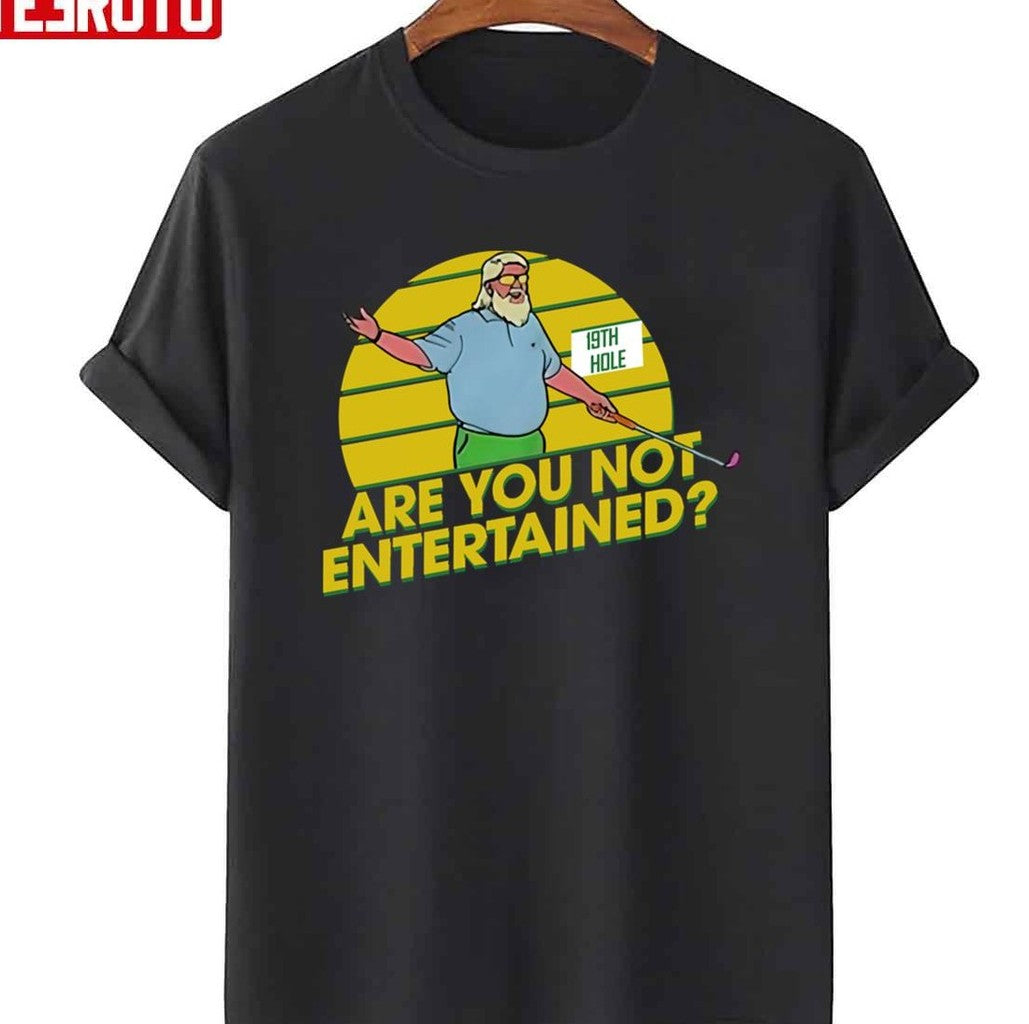 Are You Not Entertained John Daly Unisex T-Shirt