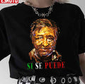 Si Se Puede Cesar Chavez Day Tshirt Mexican Labor Pride Tx Unisex T-Shirt