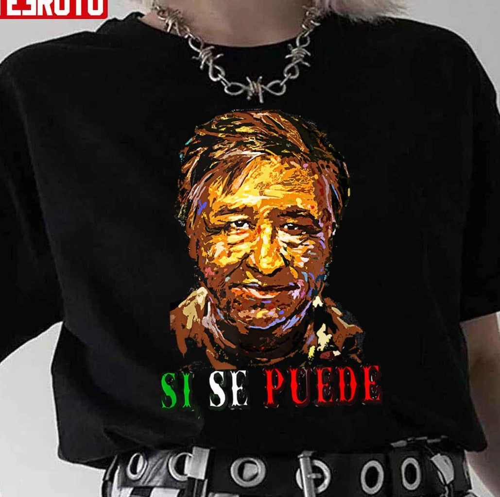 Si Se Puede Cesar Chavez Day Tshirt Mexican Labor Pride Tx Unisex T-Shirt