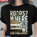 Back To The Future DeLorean Where We're Going Don't Need Roads Unisex T-Shirt