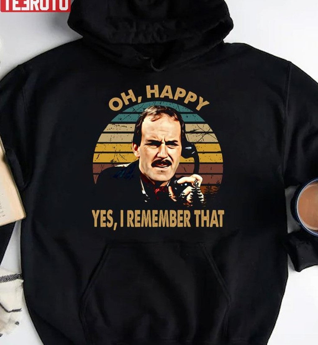Oh Happy Fawlty Arts Towers Tv Series Yes I Remember That Unisex Hoodie