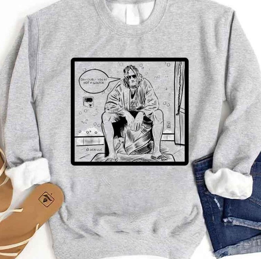 Obviously You're Not A Golfer The Big Lebowski Unisex Sweatshirt