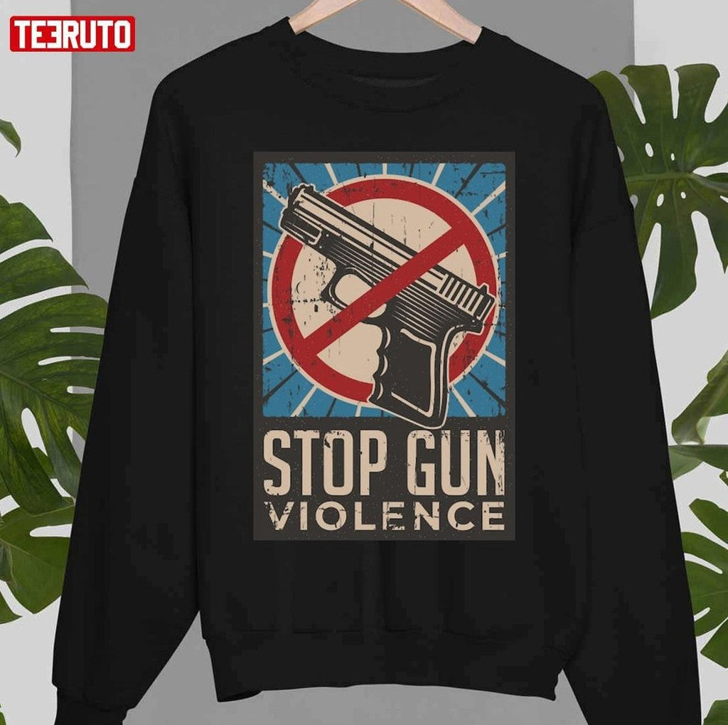 Stop Gun Violence Ban Guns Unisex T-Shirt