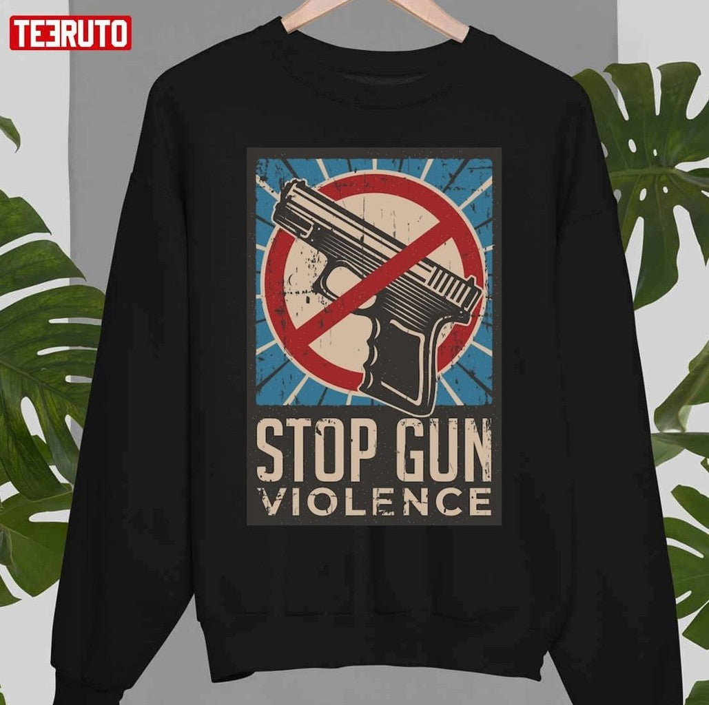 Stop Gun Violence Ban Guns Unisex T-Shirt