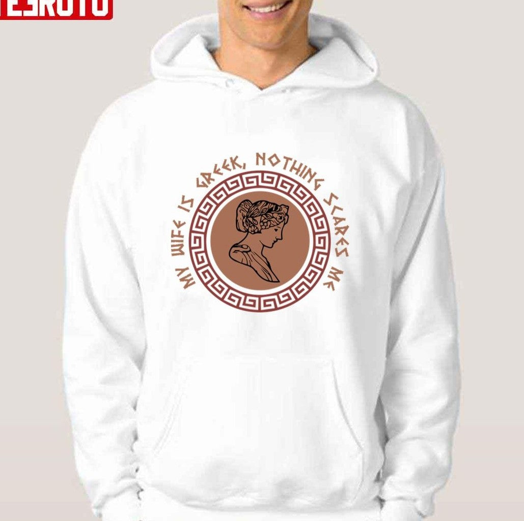My Wife Is Greek Greek Married Couple And History Buff And Greek Lover Unisex Hoodie