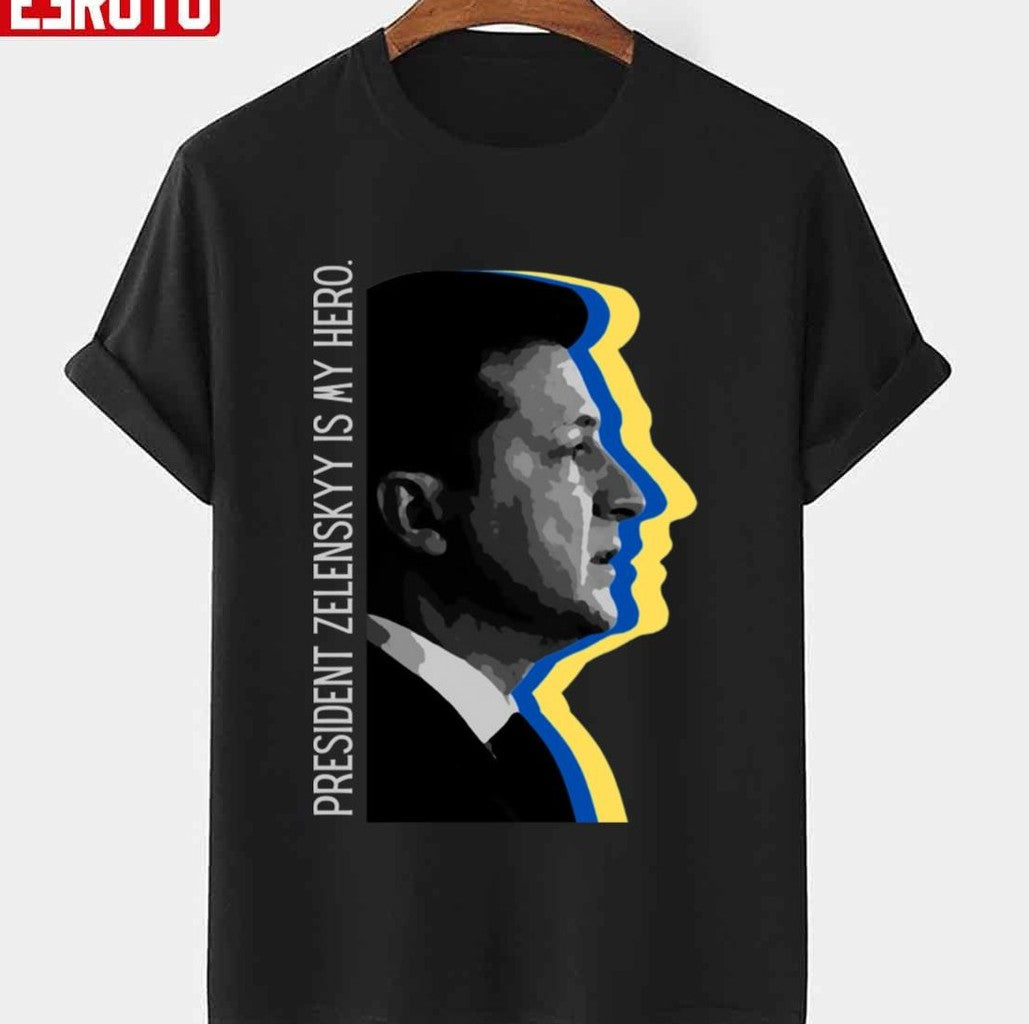 President Zelensky Is My Hero Ukrainian President Zelensky Unisex T-Shirt