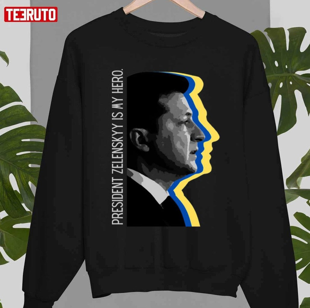 President Zelensky Is My Hero Ukrainian President Zelensky Unisex T-Shirt