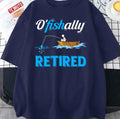 Ofishally Retired Funny Fisherman Retirement Fishing Unisex T-Shirt