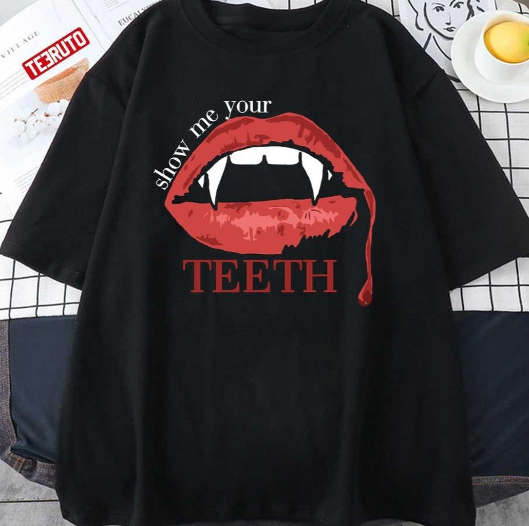 Show Me Your Teeth Vampire Unisex T-Shirt