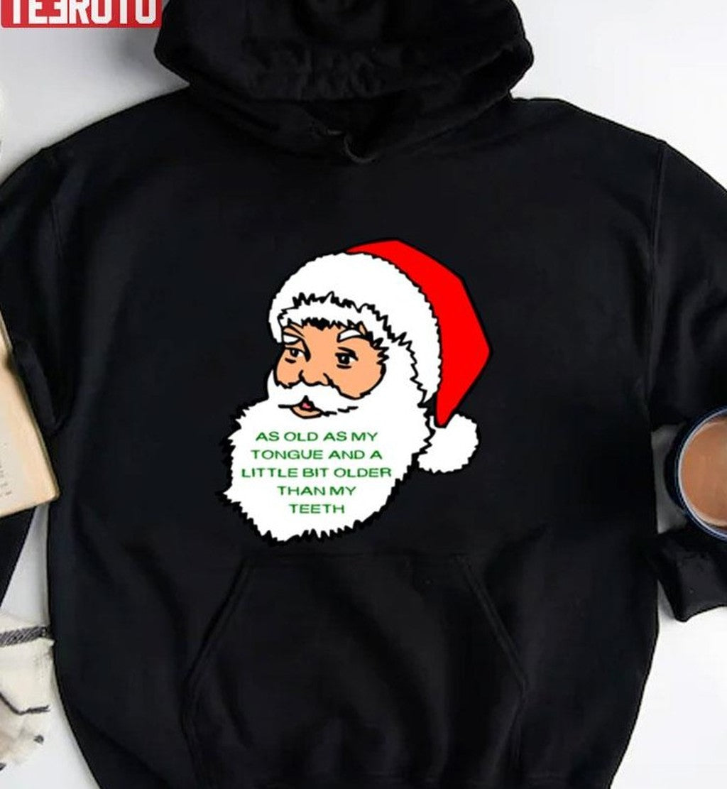 As Old As My Teeth Miracle On 34th Street Unisex Sweatshirt