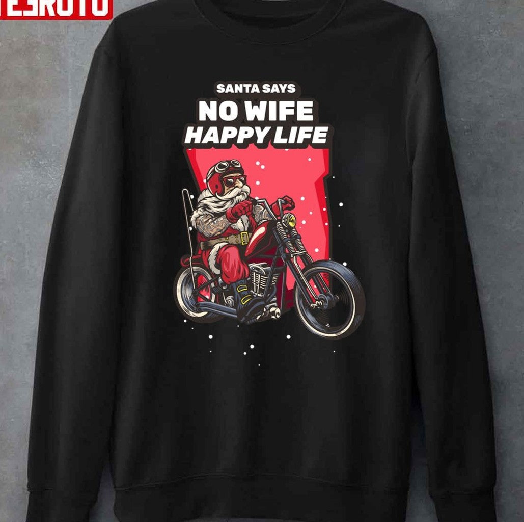 Santa Says No Wife Happy Life Christmas Unisex Sweatshirt