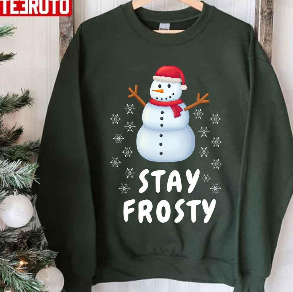 Stay Frosty Funny Winter Snowman Snowflakes Winter Christmas Unisex Sweatshirt