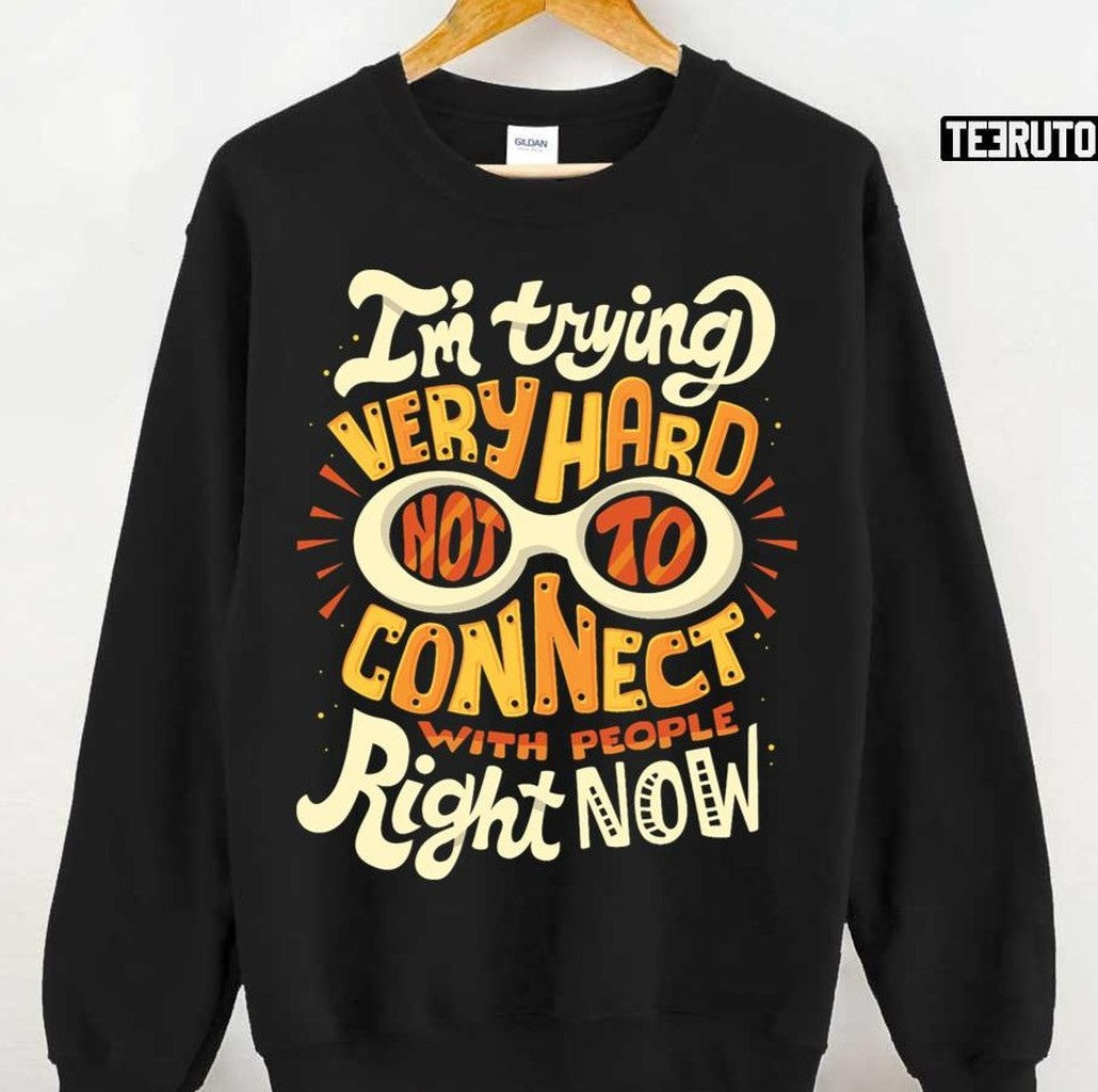 Not To Connect With People Unisex T-Shirt
