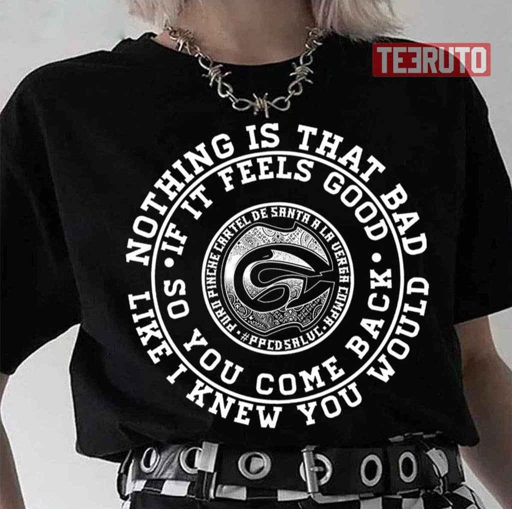 Nice Quote Tattoo From Cartel De Santa Mexican Rap Unisex T-Shirt